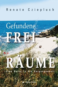 Gefundene Freiräume (eBook, ePUB) - Cziepluch, Renate