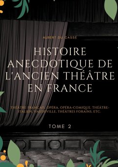 Histoire anecdotique de l'ancien théâtre en France (eBook, ePUB)