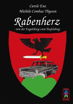 Rabenherz - von der Engelsburg zum Teufelsberg (eBook, ePUB) - Enz, Carole; Combaz Thyssen, Michèle