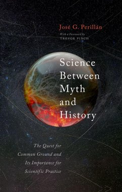 Science Between Myth and History (eBook, PDF) - Perill?n, Jos? G.