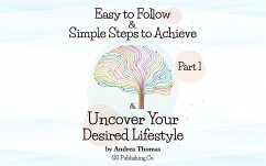 Easy to Follow & Simple Steps to Achieve & Uncover Your Desired Lifestyle (eBook, ePUB) - Thomas, Andrea