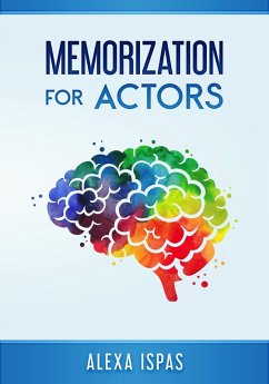 Memorization for Actors (Psychology for Actors Series) (eBook, ePUB) - Ispas, Alexa