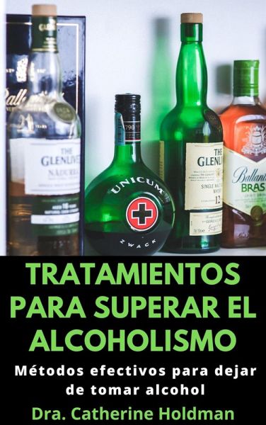 Tratamientos Para Superar El Alcoholismo: Métodos efectivos para dejar de tomar alcohol (eBook, ePUB)