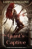 The Giant's Captive (Fairy Tale Heat, #10) (eBook, ePUB) The Giant's Captive (Fairy Tale Heat, #10) (eBook, ePUB)