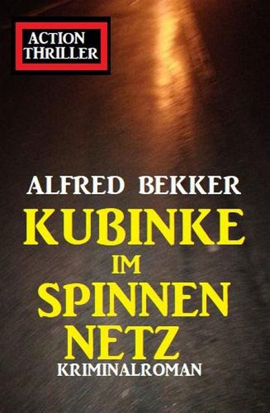 Kubinke im Spinnennetz: Kriminalroman (eBook, ePUB)
