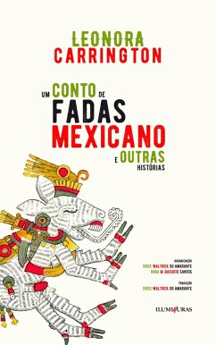Um conto de fadas mexicano e outras histórias (eBook, ePUB) - Carrington, Leonora