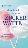 Manchmal muss es Zuckerwatte sein (eBook, ePUB)