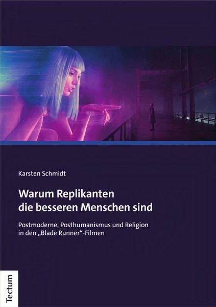 Warum Replikanten die besseren Menschen sind (eBook, PDF) Warum Replikanten die besseren Menschen sind (eBook, PDF)