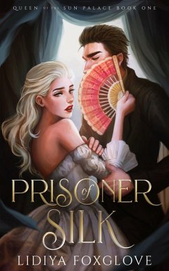 Cover Prisoner of Silk (Queen of the Sun Palace, #1) (eBook, ePUB)