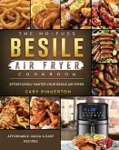 The No-Fuss Besile Air Fryer Cookbook