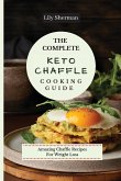 The Complete KETO Chaffle Cooking Guide