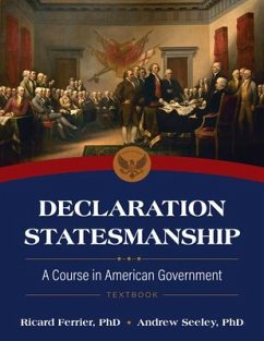 Declaration Statesmanship: A Course in American Government Course Book - Ferrier, Ricard; Seeley, Andrew