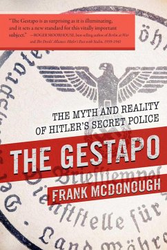 The Gestapo: The Myth and Reality of Hitler's Secret Police - Mcdonough, Frank