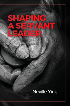 Shaping a Servant Leader - Ying, Neville