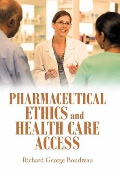 Pharmaceutical Ethics and Health Care Access - Boudreau, Richard George