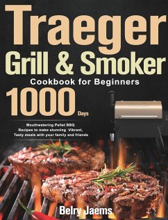 Traeger Grill & Smoker Cookbook for Beginners - Jaems, Belry