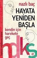 Hayata Yeniden Basla - Kendin Icin Harekete Gec - Bac, Nazli