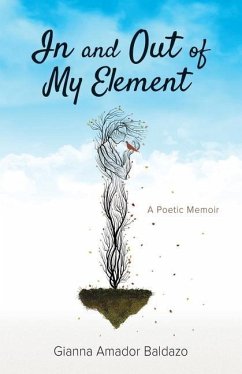 In and Out of My Element: A Poetic Memoir - Baldazo, Gianna Amador