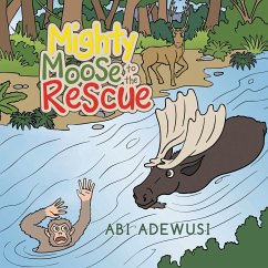 Mighty Moose to the Rescue - Adewusi, Abi