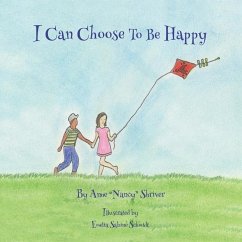I Can Choose To Be Happy - Schmidt, Emelia Beanie; Shriver, Anne Nancy