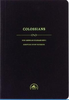 NASB Scripture Study Notebook: Colossians - Steadfast Bibles