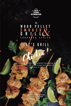 The Wood Pellet Smoker and Grill Cookbook - Johnson, Bron
