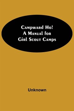 Campward Ho! A Manual For Girl Scout Camps - Unknown