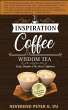 Inspiration Coffee and Wisdom Tea - Bild 1
