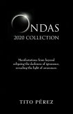 Ondas 2020 Collection: Manifestations from beyond eclipsing the darkness of ignorance, revealing the light of awareness.