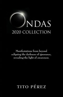Ondas 2020 Collection: Manifestations from beyond eclipsing the darkness of ignorance, revealing the light of awareness. - Perez, Tito