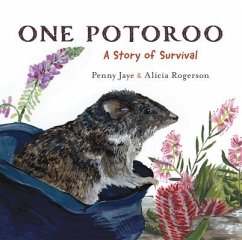 One Potoroo: A Story of Survival - Jaye, Penny