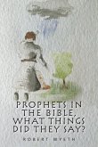 Prophets in the Bible, What Things Did They Say?