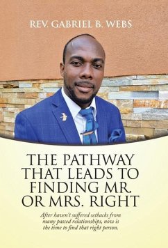 The Path Way That Leads to Finding Mr. or Mrs. Right - Webs, Rev. Gabriel B.