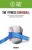 The Fitness Curveball: Pillar #4 (Fuel)