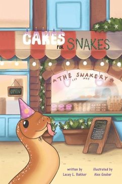 Cakes for Snakes! - Bakker, Lacey L.