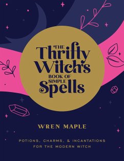 The Thrifty Witch's Book of Simple Spells - Maple, Wren