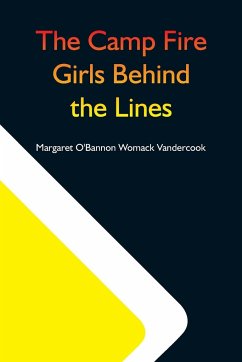 The Camp Fire Girls Behind The Lines - O'Bannon Womack Vandercook, Margaret