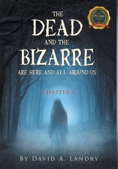 The Dead and the Bizarre are here and all around us - Landry, David A.