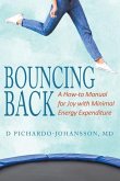 Bouncing Back: A How-to Manual for Joy with Minimal Energy Expenditure