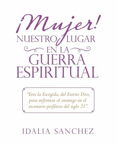 ¡Mujer! Nuestro Lugar En La Guerra Espiritual - Sanchez, Idalia