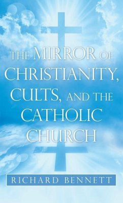 The Mirror of Christianity, Cults, and the Catholic Church - Bennett, Richard