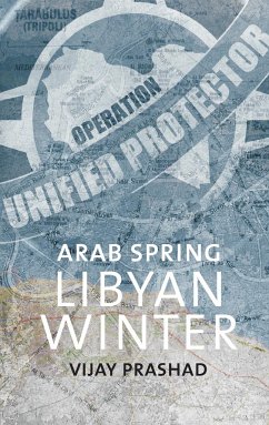 Arab Spring, Libyan Winter - Prashad, Vijay
