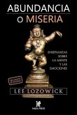 Abundancia o miseria: Enseñanzas sobre la mente y las emociones