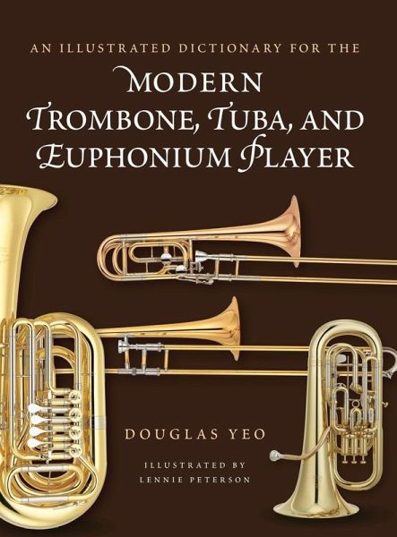 Illustrated Dictionary for the Modern Trombone, Tuba, and Euphonium Player
