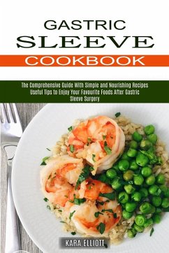 Gastric Sleeve Cookbook - Elliott, Kara