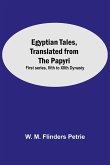 Egyptian Tales, Translated From The Papyri