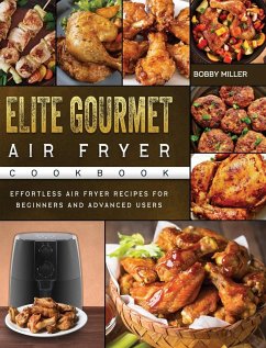 Elite Gourmet Air Fryer Cookbook - Miller, Bobby