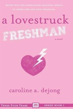 A Lovestruck Freshman - Dejong, Caroline a.