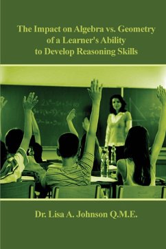 The Impact on Algebra vs. Geometry of a Learner's Ability to Develop Reasoning Skills - Johnson, Lisa A.