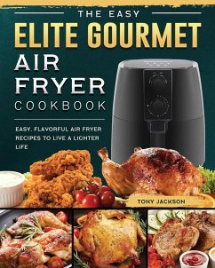 The Easy Elite Gourmet Air Fryer Cookbook - Jackson, Tony